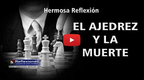 El ajedrez y la muerte   Vídeos Reflexiones de la vida