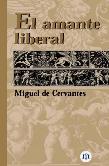 El amante liberal   Miguel de Cervantes   | Literatura en ...