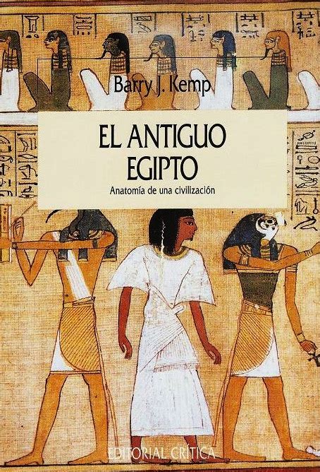 El Antiguo Egipto. Anatomía de una civilización [1989 ...