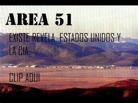 El Area 51 Si Existe, Revela y Confirma El Gobierno De ...