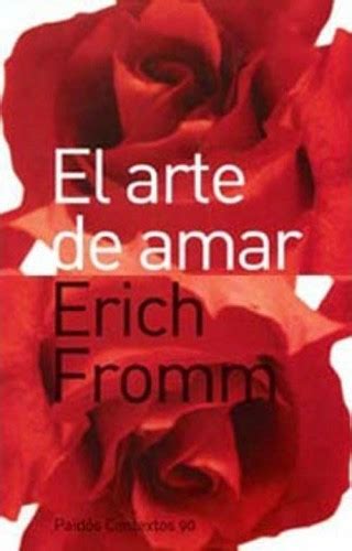EL ARTE DE AMAR   FROMM ERICH   Sinopsis del libro ...