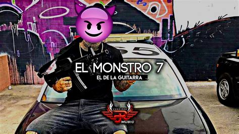 El De La Guitarra   El Monstro 7  CORRIDOS 2018    YouTube
