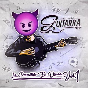 El de La Guitarra – Lo Prometido Es Deuda Vol.1  Álbum ...