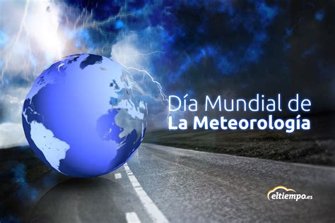 El Día Meteorológico Mundial   Blog de Maldonado   El Tiempo