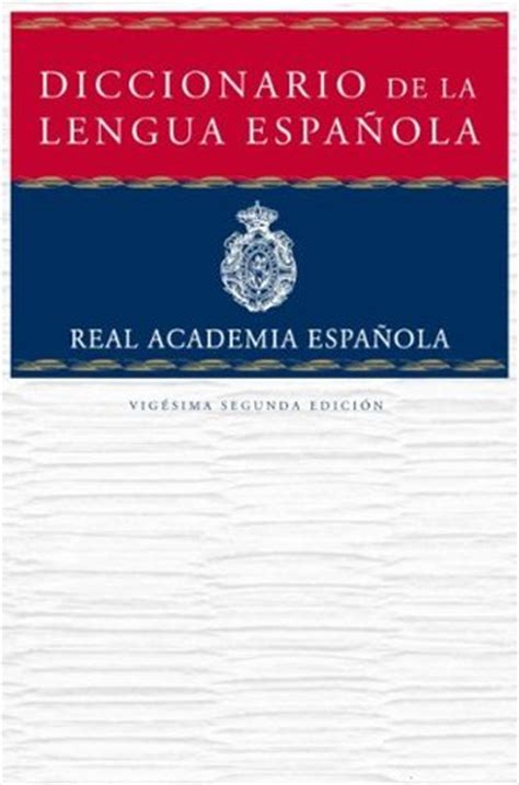 el Diccionario de la lengua española by Real Academia ...