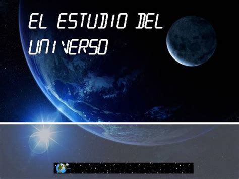 El Estudio Del Universo |authorSTREAM