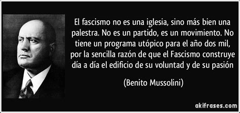 El fascismo no es una iglesia, sino más bien una palestra ...