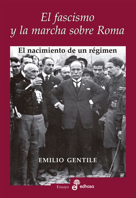 EL FASCISMO Y LA MARCHA SOBRE ROMA – Emilio Gentile ...