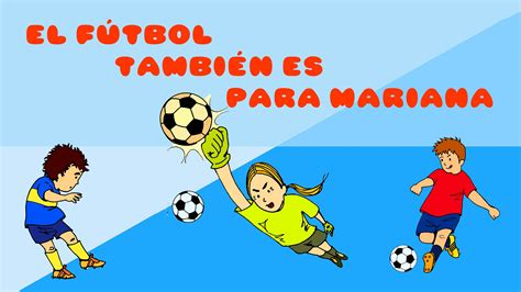 El fútbol también es para Mariana  cuento para niños ...