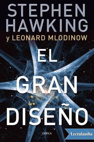 El gran diseño   Leonard Mlodinow, Stephen W. Hawking ...