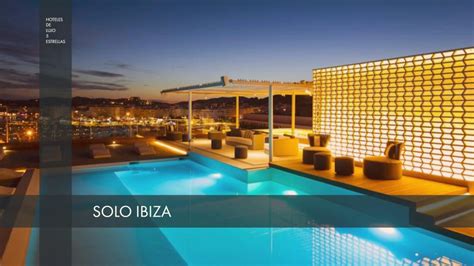 El Mejor Hotel de Ibiza 5 Estrellas de lujo   Solo Ibiza