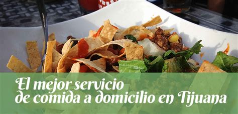 El mejor servicio de comida a domicilio en Tijuana