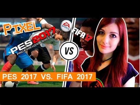 El Píxel: ¿FIFA 2017 o PES 2017? | MERISTATION   YouTube