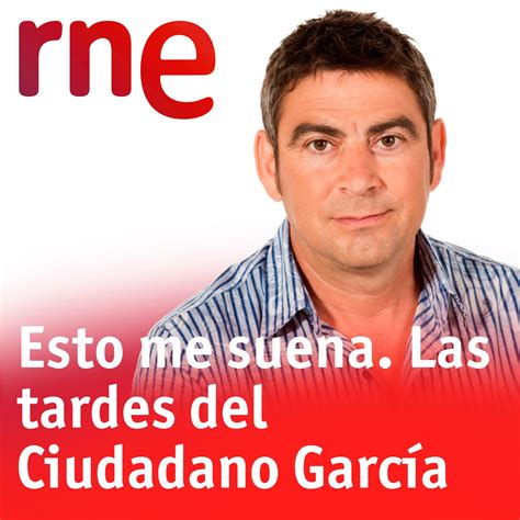 El programa “Las tardes del Ciudadano García” se emitirá ...