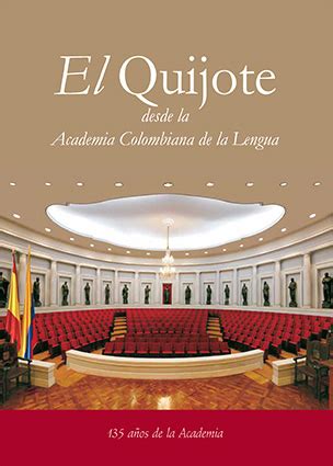 El Quijote desde la Academia Colombiana de la Lengua ...