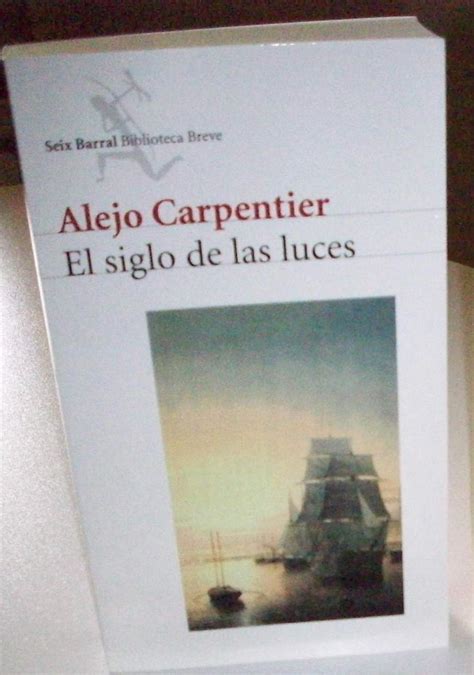 El siglo de las luces, Alejo Carpentier | El blog de ...