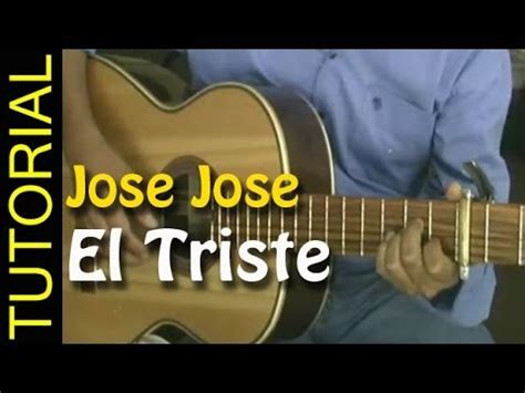 El Triste Jose Jose Guitarra tutorial acordes