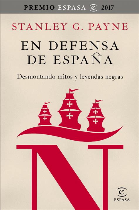 En defensa de España: desmontando mitos y leyendas negras ...
