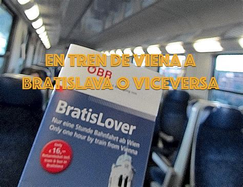 En tren de Viena a Bratislava o de Bratislava a Viena ...