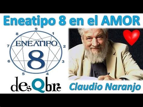 Eneatipo 8 en el AMOR   Claudio Naranjo   Eneagrama de la ...