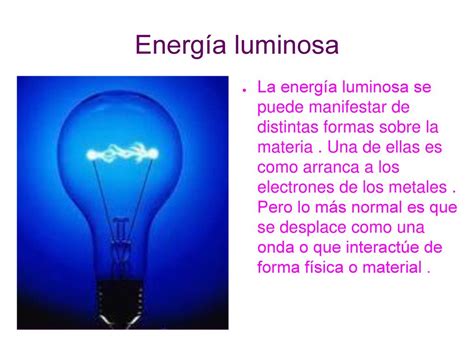 Energía luminosa La enegía luminosa es renovable. Para ...
