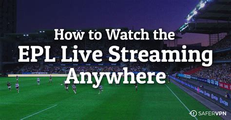 English Premier League Live Streaming And Tv Listings ...