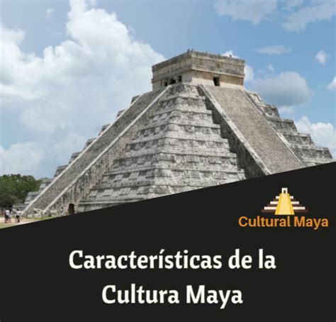 Ensayos sobre Principales Caracteristicas De Los Mayas ...