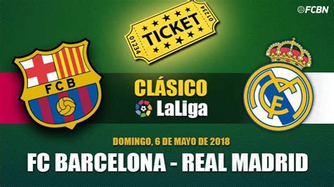 Entradas FC Barcelona vs Real Madrid   El Clásico 2018 ...