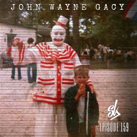 Episode 159: John Wayne Gacy: The Killer Clown   Sofa King ...