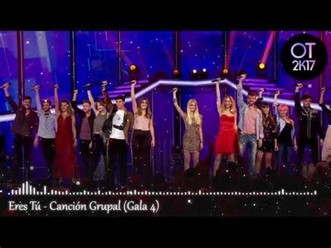 Eres Tú   Canción Grupal  Gala 4  OT 2017 [Audio de ...