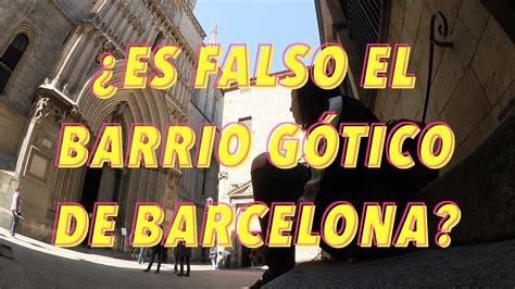 ¿Es falso el barrio gótico de Barcelona? | judithtiral.com