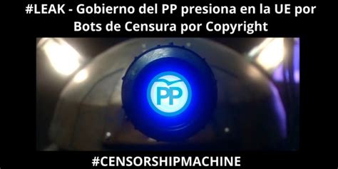 Es  Gobierno del PP presiona en la UE por bots de censura ...