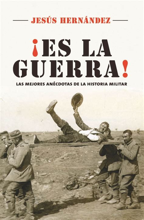 ¡Es la guerra! : Jesús Hernández   Roca Libros