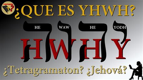 ¿Es Realmente Jehová el Nombre de Dios? ¿Qué es YHWH ...
