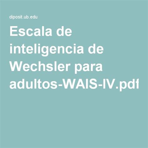 Escala de inteligencia de Wechsler para adultos WAIS IV ...