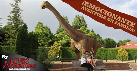 Escapada y niños + Dinosaurios + ruta   Cabaña del Árbol ...