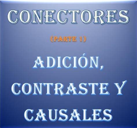Escribir en inglés: Conectores  1 : Adición, contraste y ...