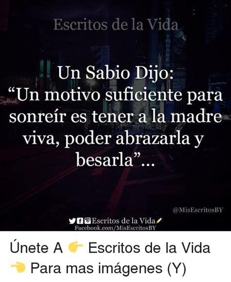 Escritos De La Vida Un Sabio Dijo Un Motivo Suficiente ...