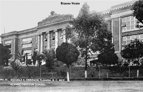 Escuela Alvaro Obregon 1930 en Tijuana Baja California ...