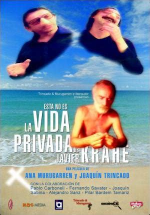 Esta no es la vida privada de Javier Krahe  2006 ...