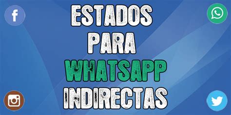 Estados para whatsapp con indirectas ¡¡MUY BUENOS!!