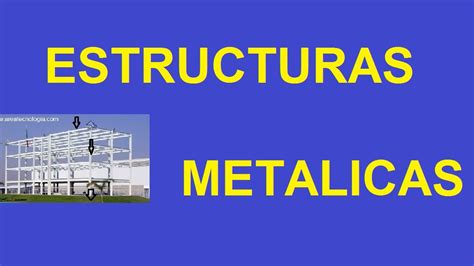 Estructuras Metálicas Definición Tipos Uniones Calculos y ...