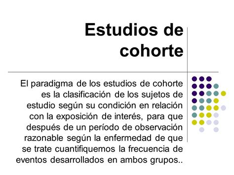 Estudios de cohorte El paradigma de los estudios de ...