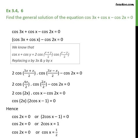 Ex 3.4, 6   Find general solution of cos 3x + cos x   cos ...