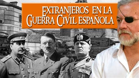 Extranjeros en la Guerra Civil española   YouTube