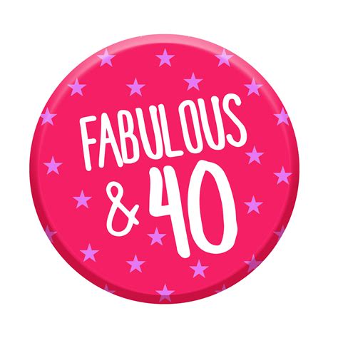 Fabulous & 40, 40th Birthday Badge