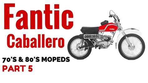 Fantic Caballero: 70 s & 80 s Motorcycles Part 5   YouTube