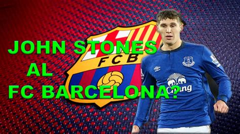 FC BARCELONA // FICHAJES    JOHN STONES?   YouTube