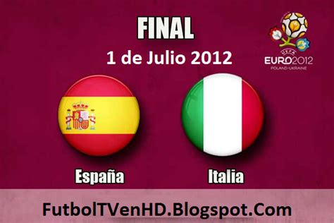 Fecha y Hora del Partido España vs Italia 1 de Julio 2012 ...
