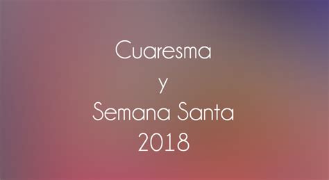 Fechas de la Semana Santa 2018 | Semana Santa en Guatemala